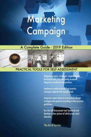 Marketing Campaign A Complete Guide - 2019 Edition de Gerardus Blokdyk