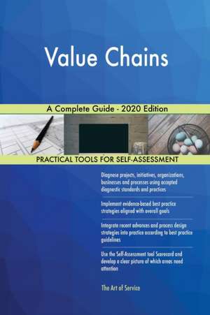 Value Chains A Complete Guide - 2020 Edition de Gerardus Blokdyk