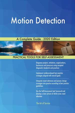 Motion Detection A Complete Guide - 2020 Edition de Gerardus Blokdyk