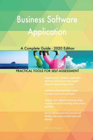 Business Software Application A Complete Guide - 2020 Edition de Gerardus Blokdyk