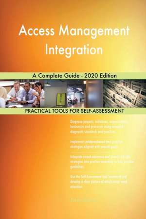 Access Management Integration A Complete Guide - 2020 Edition de Gerardus Blokdyk