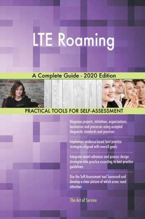 LTE Roaming A Complete Guide - 2020 Edition de Gerardus Blokdyk