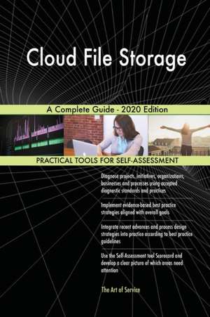 Cloud File Storage A Complete Guide - 2020 Edition de Gerardus Blokdyk