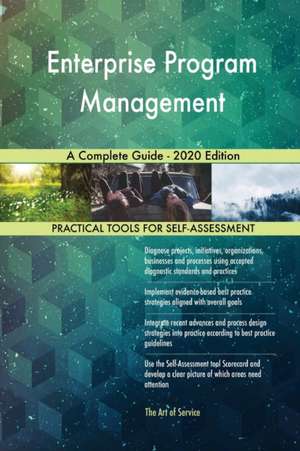 Enterprise Program Management A Complete Guide - 2020 Edition de Gerardus Blokdyk