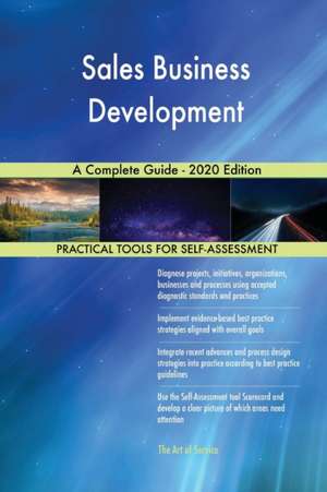 Sales Business Development A Complete Guide - 2020 Edition de Gerardus Blokdyk