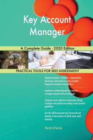 Key Account Manager A Complete Guide - 2020 Edition de Gerardus Blokdyk