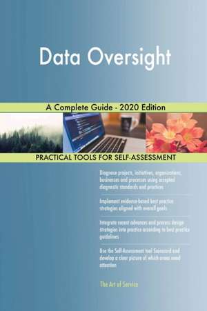 Data Oversight A Complete Guide - 2020 Edition de Gerardus Blokdyk