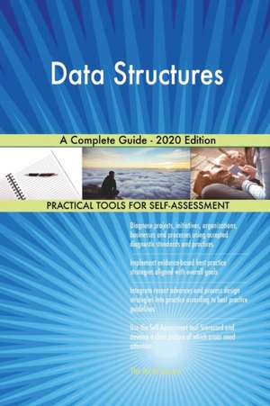 Data Structures A Complete Guide - 2020 Edition de Gerardus Blokdyk