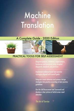 Machine Translation A Complete Guide - 2020 Edition de Gerardus Blokdyk