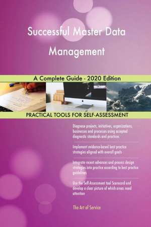 Successful Master Data Management A Complete Guide - 2020 Edition de Gerardus Blokdyk