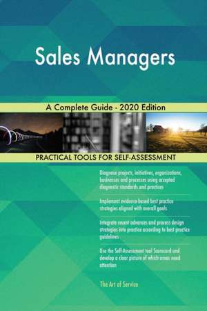 Sales Managers A Complete Guide - 2020 Edition de Gerardus Blokdyk