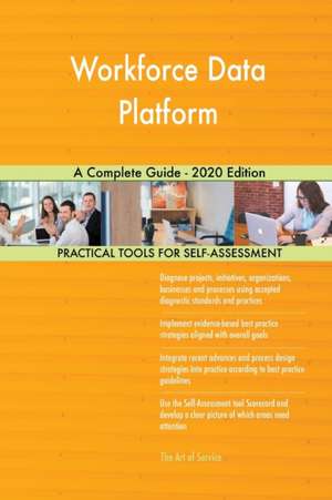 Workforce Data Platform A Complete Guide - 2020 Edition de Gerardus Blokdyk