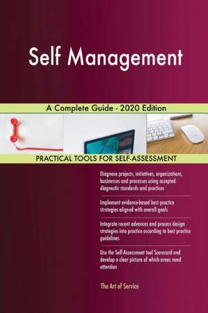 Self Management A Complete Guide - 2020 Edition de Gerardus Blokdyk