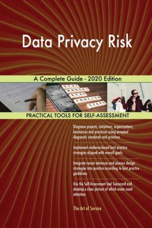 Data Privacy Risk A Complete Guide - 2020 Edition de Gerardus Blokdyk