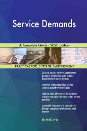 Service Demands A Complete Guide - 2020 Edition de Gerardus Blokdyk