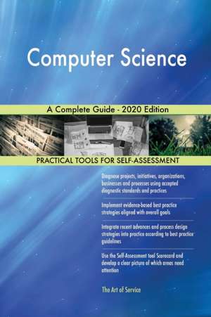 Computer Science A Complete Guide - 2020 Edition de Gerardus Blokdyk