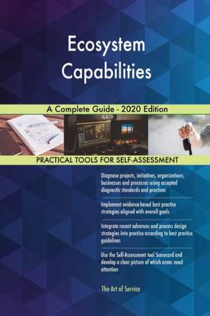 Ecosystem Capabilities A Complete Guide - 2020 Edition de Gerardus Blokdyk