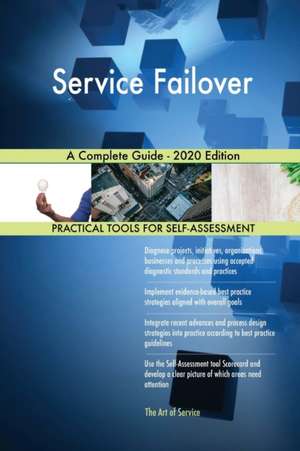 Service Failover A Complete Guide - 2020 Edition de Gerardus Blokdyk