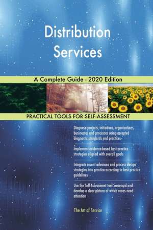 Distribution Services A Complete Guide - 2020 Edition de Gerardus Blokdyk