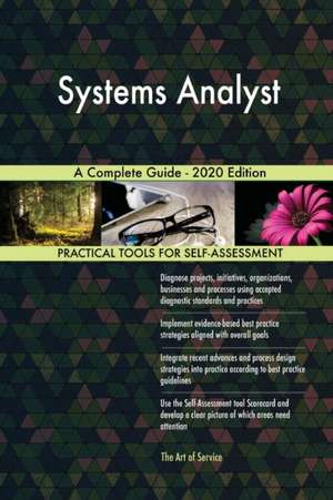 Systems Analyst A Complete Guide - 2020 Edition de Gerardus Blokdyk