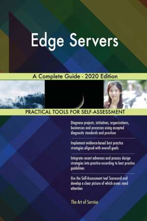 Edge Servers A Complete Guide - 2020 Edition de Gerardus Blokdyk