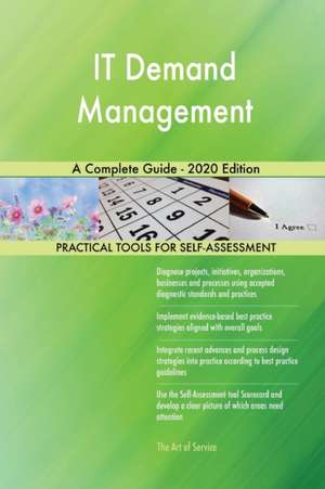 IT Demand Management A Complete Guide - 2020 Edition de Gerardus Blokdyk