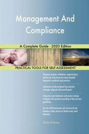 Management And Compliance A Complete Guide - 2020 Edition de Gerardus Blokdyk