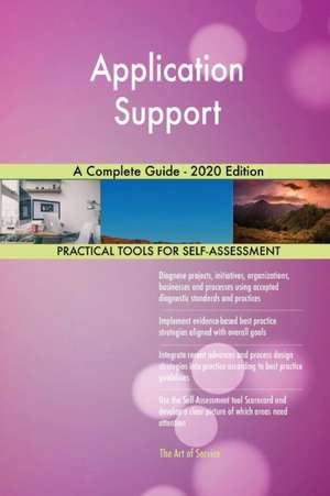 Application Support A Complete Guide - 2020 Edition de Gerardus Blokdyk