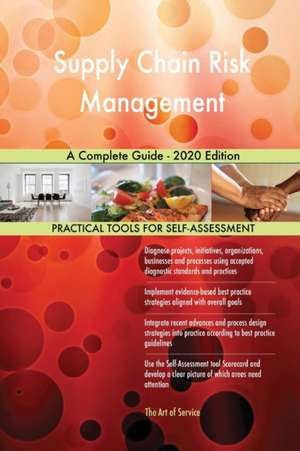 Supply Chain Risk Management A Complete Guide - 2020 Edition de Gerardus Blokdyk