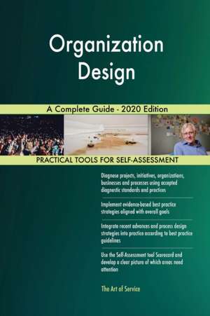 Organization Design A Complete Guide - 2020 Edition de Gerardus Blokdyk