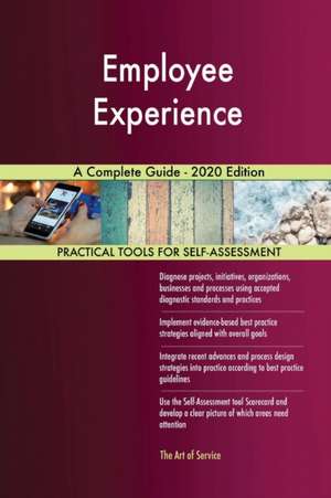 Employee Experience A Complete Guide - 2020 Edition de Gerardus Blokdyk