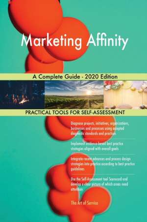 Marketing Affinity A Complete Guide - 2020 Edition de Gerardus Blokdyk