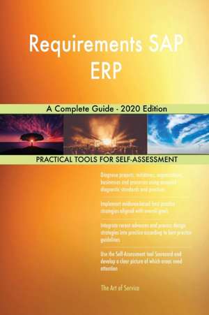 Requirements SAP ERP A Complete Guide - 2020 Edition de Gerardus Blokdyk