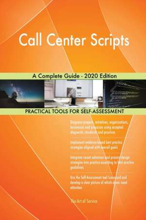 Call Center Scripts A Complete Guide - 2020 Edition de Gerardus Blokdyk