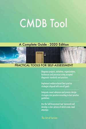 CMDB Tool A Complete Guide - 2020 Edition de Gerardus Blokdyk