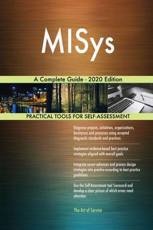 MISys A Complete Guide - 2020 Edition de Gerardus Blokdyk