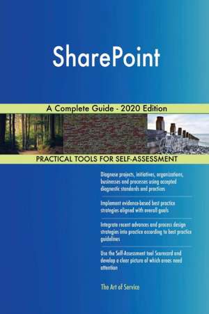 SharePoint A Complete Guide - 2020 Edition de Gerardus Blokdyk