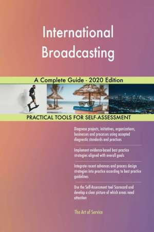 International Broadcasting A Complete Guide - 2020 Edition de Gerardus Blokdyk