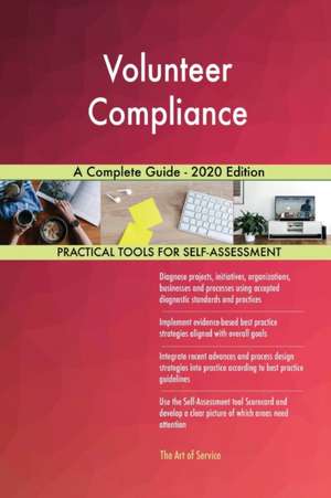 Volunteer Compliance A Complete Guide - 2020 Edition de Gerardus Blokdyk