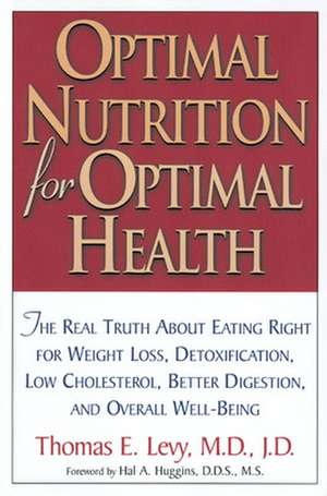 Optimal Nutrition for Optimal Health de Thomas Levy