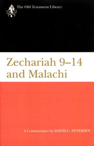 Zechariah 9-14 and Malachi de David L. Petersen