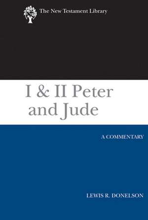 I & II Peter and Jude: A Commentary de Lewis R. Donelson