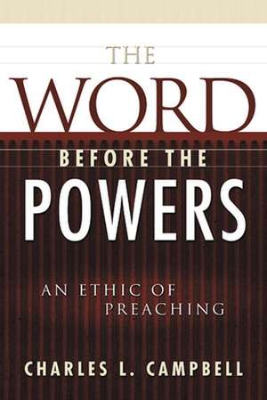 The Word Before the Powers: A Theological Handbook of Old Testament Themes de CHARLES L CAMPBELL