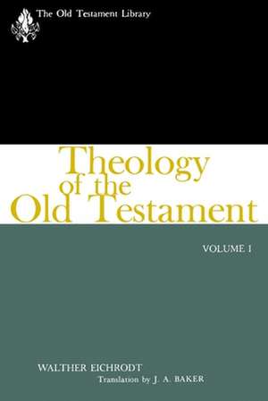 Theology of the Old Testament de Walter Eichrodt