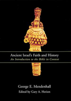 Ancient Israel's Faith and History de George E. Mendenhall