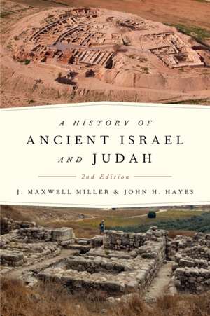 A History of Ancient Israel and Judah: 1950-2005 de J. Maxwell Miller