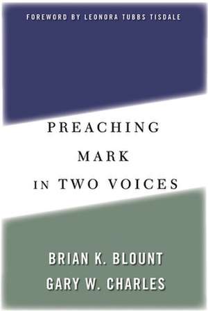 Preaching Mark in Two Voices de Brian K. Blount