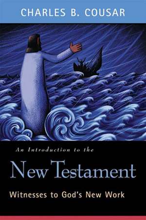 An Introduction to the New Testament: Witnesses to God's New Work de Charles B. Cousar