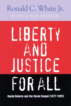 Liberty and Justice for All de Ronald C. JR. White