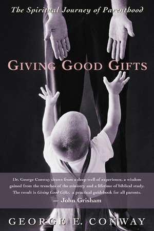 Giving Good Gifts de George Conway